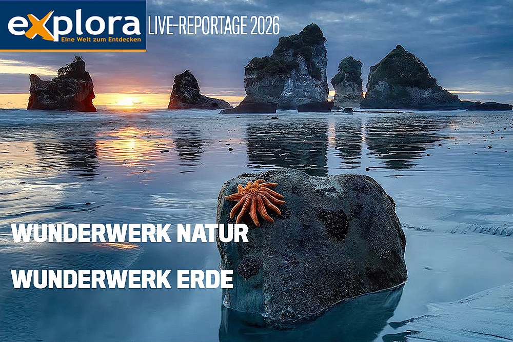 Explora Live-Reportage Wunderwerk Natur und Wunderwerk Erde
